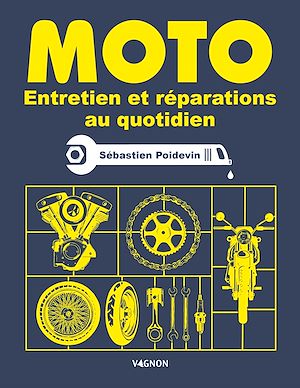 Téléchargez le livre :  Moto - Entretien et réparation au quotidien