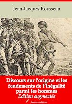 Télécharger le livre :  Discours sur l'origine et les fondements de l'inégalité parmi les hommes – suivi d'annexes