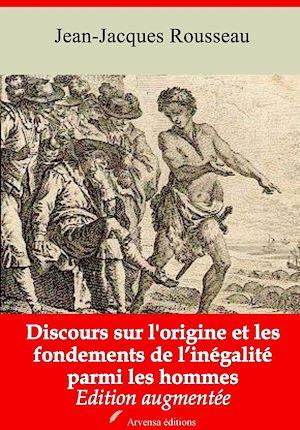 Téléchargez le livre :  Discours sur l'origine et les fondements de l'inégalité parmi les hommes – suivi d'annexes