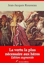 Télécharger le livre :  La Vertu la plus nécessaire aux héros – suivi d'annexes