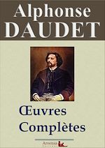 Télécharger le livre :  Alphonse Daudet : Oeuvres complètes | 80 titres annotés, illustrés, augmentés