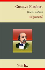 Télécharger le livre :  Gustave Flaubert : Oeuvres complètes – suivi d'annexes (annotées, illustrées)
