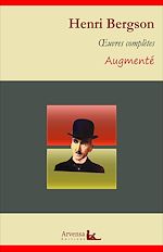 Télécharger le livre :  Henri Bergson : Oeuvres complètes et annexes (annotées, illustrées)