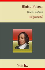 Télécharger le livre :  Blaise Pascal : Oeuvres complètes et annexes (mises en français moderne, annotées, illustrées)