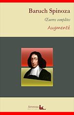 Télécharger le livre :  Baruch Spinoza : Oeuvres complètes et annexes (annotées, illustrées)