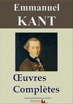 Télécharger le livre :  Emmanuel Kant : Oeuvres complètes