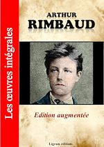 Télécharger le livre :  Arthur Rimbaud - Les oeuvres complètes (édition augmentée)