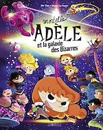Download this eBook Mortelle Adèle et la galaxie des Bizarres - tome collector