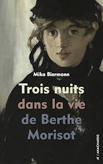Télécharger le livre :  Trois nuits dans la vie de Berthe Morisot