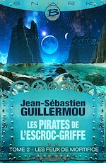 Download this eBook Les Pirates de L'Escroc-Griffe, T2 : Les Feux de mortifice