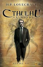 Download this eBook Cthulhu : Le Mythe, T3 : Cthulhu : Le Mythe - Livre III