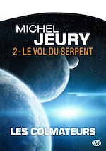 Download this eBook Les Colmateurs, T2 : Le Vol du serpent