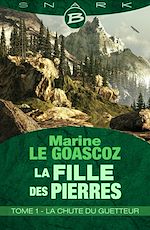 Download this eBook La Fille des pierres, T1 : La Chute du Guetteur