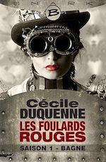 Download this eBook Les Foulards rouges, T1 : Bagne - Les Foulards rouges - Saison 1