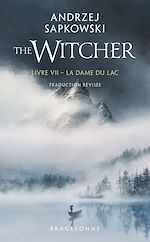 Télécharger le livre :  Sorceleur (Witcher), T7 : La Dame du lac (traduction révisée)