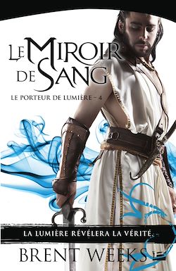 Télécharger le livre :  Le Porteur de lumière, T4 : Le Miroir de sang