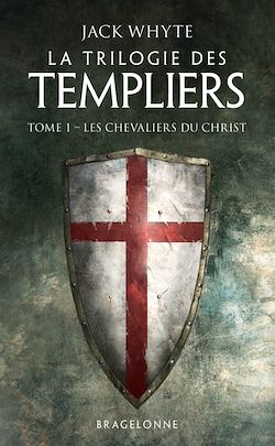 Télécharger le livre :  La Trilogie des Templiers, T1 : Les Chevaliers du Christ