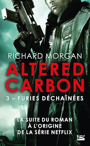 Téléchargez le livre :  Takeshi Kovacs, T3 : Furies déchaînées