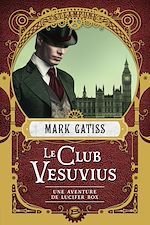 Download this eBook Une aventure de Lucifer Box, T1 : Le Club Vesuvius