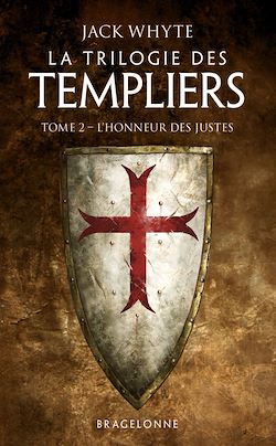 Télécharger le livre :  La Trilogie des Templiers, T2 : L'Honneur des Justes