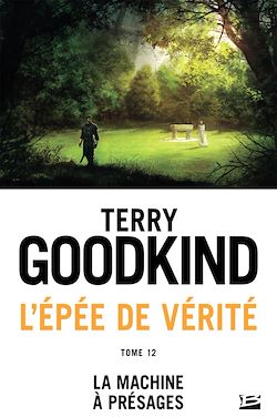Télécharger le livre :  L'Épée de vérité, T12 : La Machine à présages