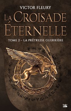 Télécharger le livre :  La Croisade éternelle, T2 : La Prêtresse guerrière