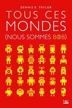 Télécharger le livre :  Nous sommes Bob, T3 : Tous ces mondes