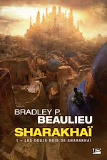 Télécharger le livre :  Sharakhaï, T1 : Les Douze Rois de Sharakhaï