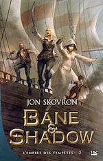 Télécharger le livre :  L'Empire des tempêtes, T2 : Bane et Shadow