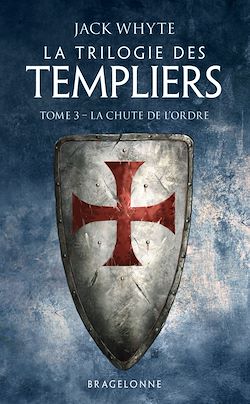Télécharger le livre :  La Trilogie des Templiers, T3 : La Chute de l'ordre