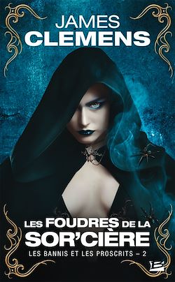 Télécharger le livre :  Les Bannis et les Proscrits, T2 : Les Foudres de la Sor'cière