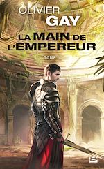 Télécharger le livre :  La Main de l'empereur, T1 : La Main de l'empereur