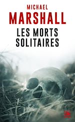 Télécharger le livre :  Les Morts solitaires