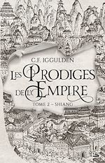 Télécharger le livre :  Les Prodiges de l'Empire, T2 : Shiang