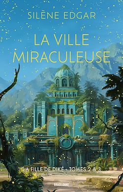 Télécharger le livre :  La Fille de Diké, T2 & T3  : La Ville miraculeuse