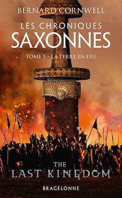 Télécharger le livre :  Les Chroniques saxonnes, T5 : La Terre en feu