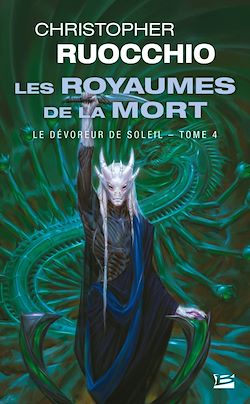 Télécharger le livre :  Le Dévoreur de soleil, T4 : Les Royaumes de la Mort