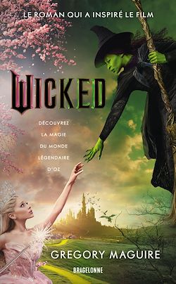 Télécharger le livre :  Wicked : la Véritable Histoire de la Méchante Sorcière de l'Ouest