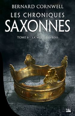 Télécharger le livre :  Les Chroniques saxonnes, T6 : La Mort des rois