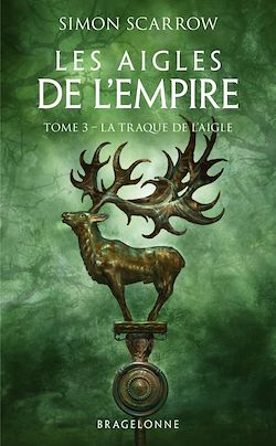 Télécharger le livre :  Les Aigles de l'Empire, T3 : La Traque de l'Aigle