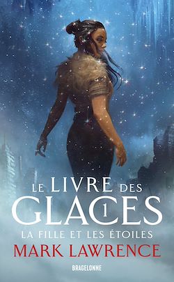 Télécharger le livre :  Le Livre des glaces, T1 : La Fille et les Étoiles