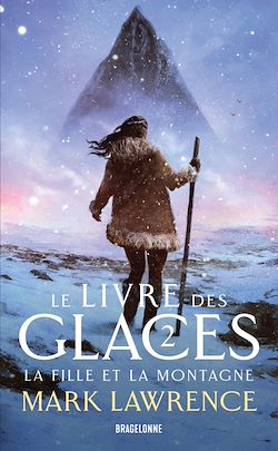 Télécharger le livre :  Le Livre des glaces, T2 : La Fille et la Montagne