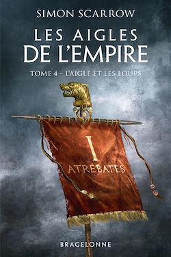 Télécharger le livre :  Les Aigles de l'Empire, T4 : L'Aigle et les Loups