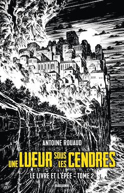 Télécharger le livre :  Le Livre et l'Épée, T2 : Une lueur sous les cendres