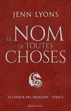 Télécharger le livre :  Le Choeur des dragons, T2 : Le Nom de toutes choses