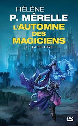 Télécharger le livre :  L'Automne des magiciens, T1 : La Fugitive
