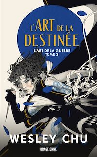 Téléchargez le livre :  L'Art de la guerre, T2 : L'Art de la destinée