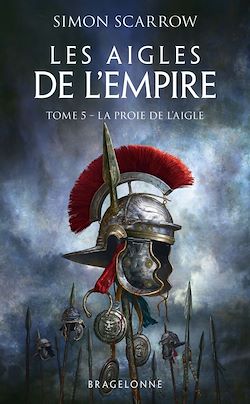 Télécharger le livre :  Les Aigles de l'Empire, T5 : La Proie de l'Aigle