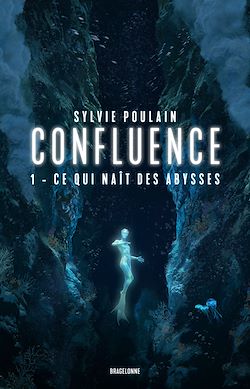 Télécharger le livre :  Confluence, T1  : Ce qui naît des abysses
