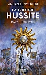 Télécharger le livre :  La Trilogie hussite, T3 : Lux Perpetua
